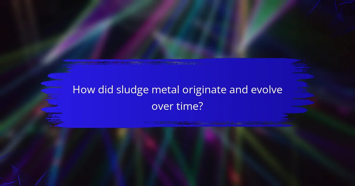 How did sludge metal originate and evolve over time?