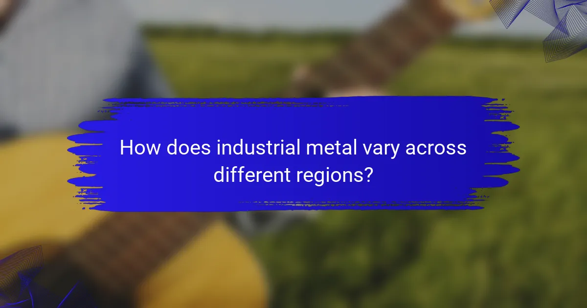 How does industrial metal vary across different regions?