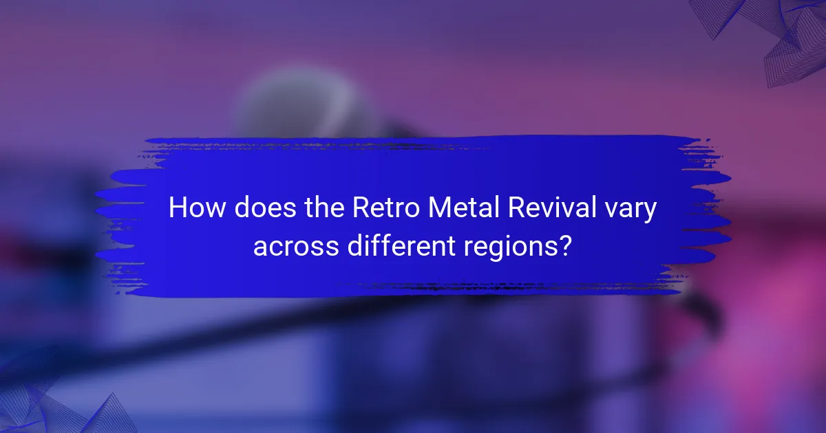 How does the Retro Metal Revival vary across different regions?