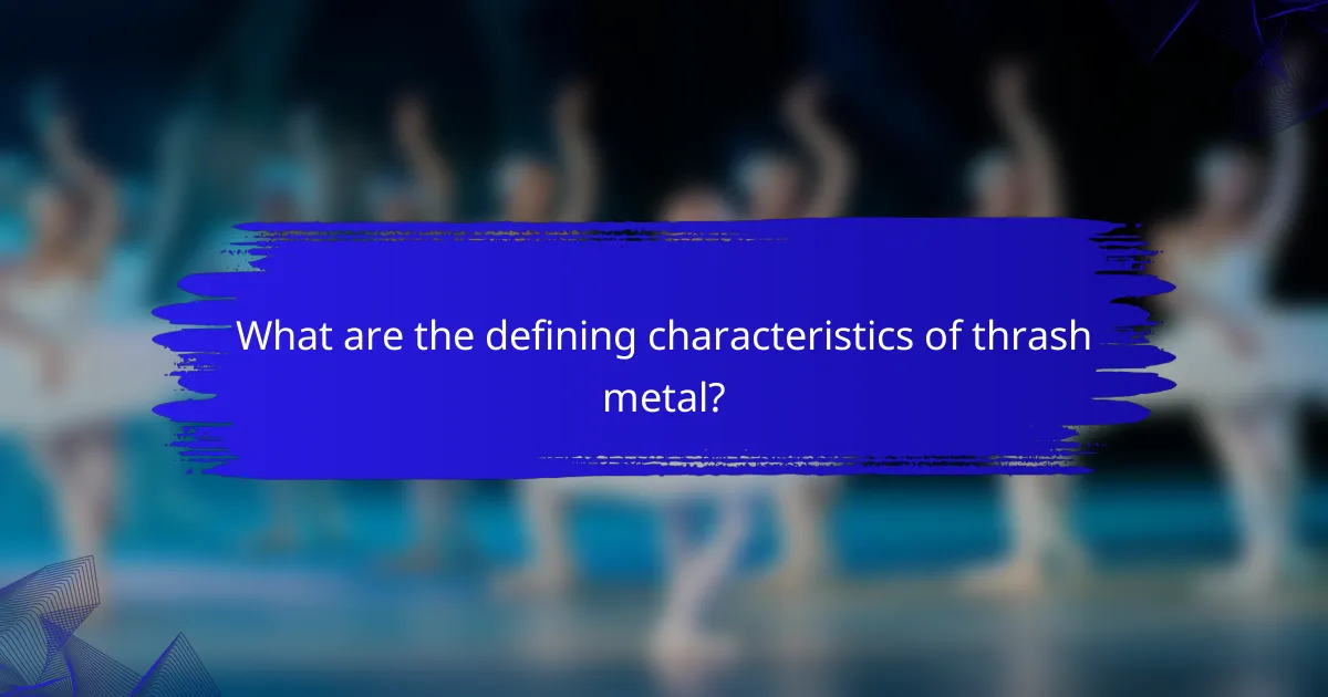 What are the defining characteristics of thrash metal?