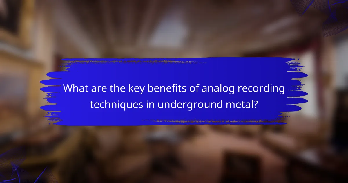 What are the key benefits of analog recording techniques in underground metal?