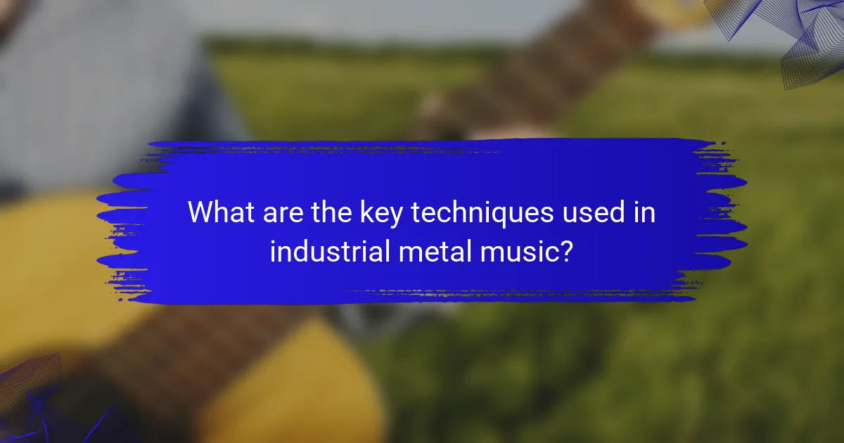 What are the key techniques used in industrial metal music?