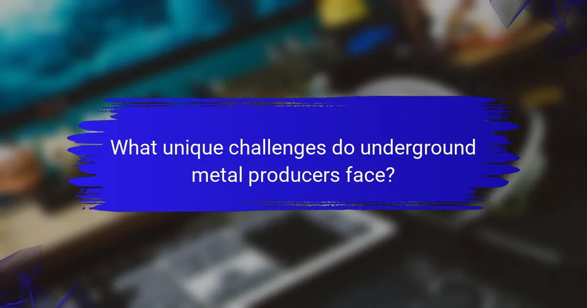 What unique challenges do underground metal producers face?