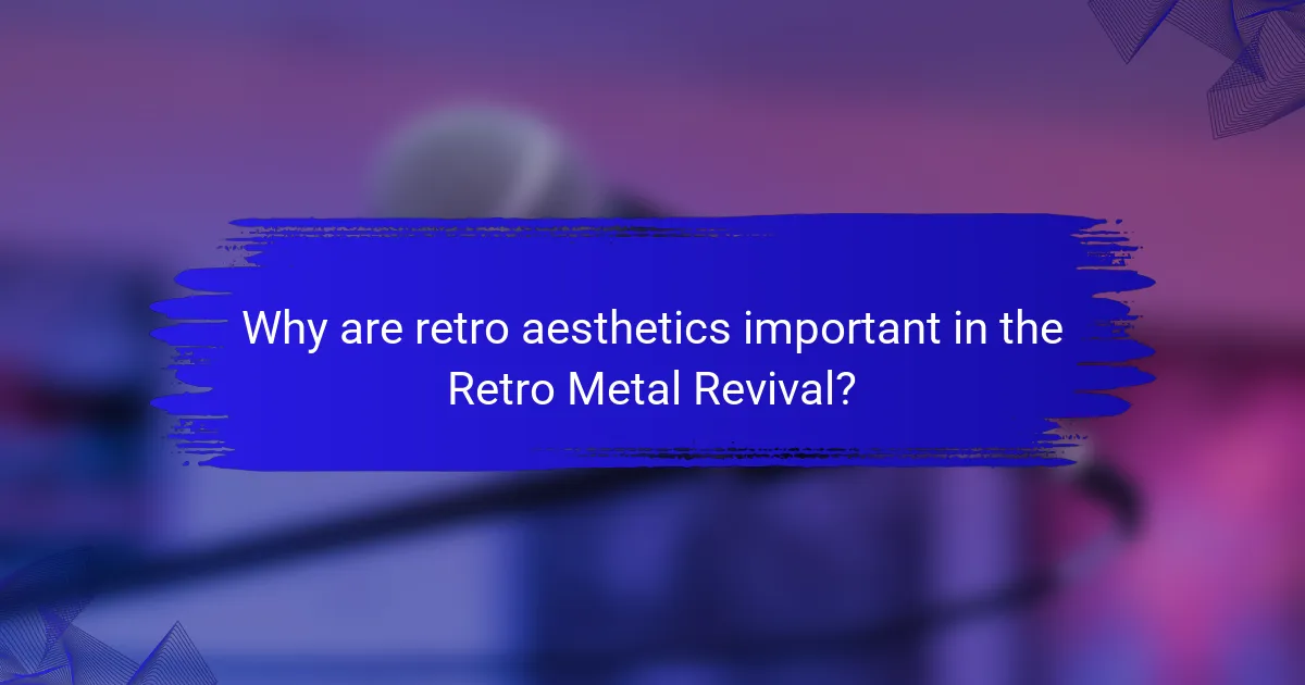Why are retro aesthetics important in the Retro Metal Revival?